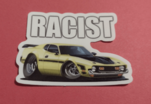 24010 Racist Meme Sticker - NOT THAT KIND OF RACIST!