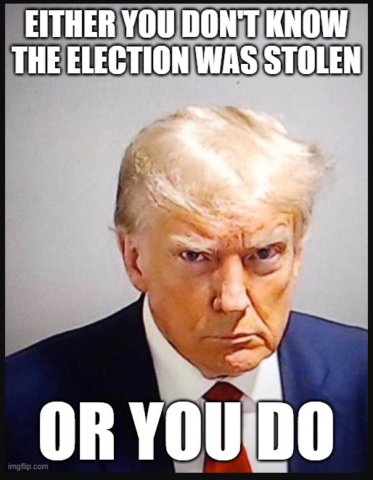 Either You Don't Know The Election Was Stolen, Or You Do