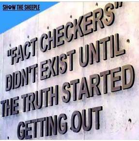 Fact Checkers Didn't Exist Until the Truth Started Coming Out
