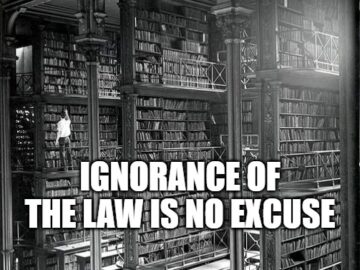 Ignorance of the Law Is No Excuse