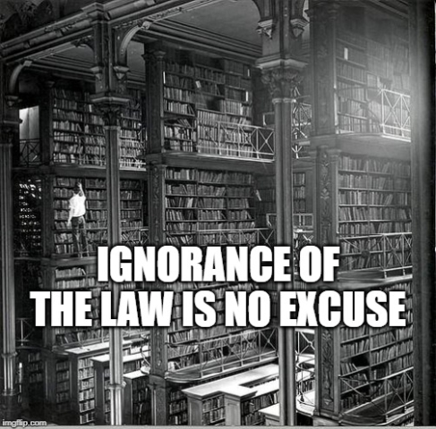 Ignorance of the Law Is No Excuse