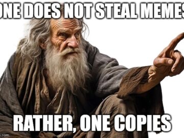 One Does Not Steal Memes, Rather, One Copies