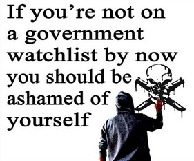 Be On A Government Watchlist